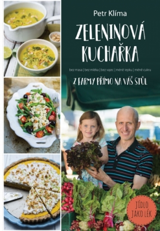 Petr Klíma: Zeleninová kuchařka – z farmy přímo na váš stůl